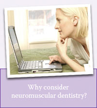 Why consider neuromuscular dentistry?